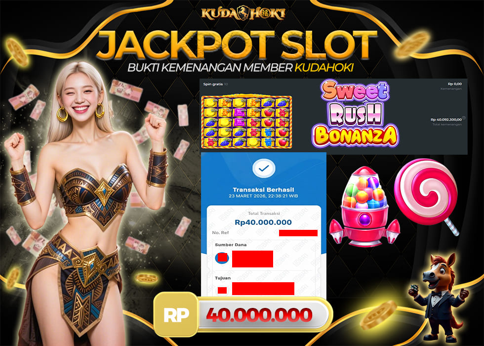 KUDAHOKI JACKPOT SLOT SWEET RUSH BONANZA RP 40.000.000 ,- LUNAS