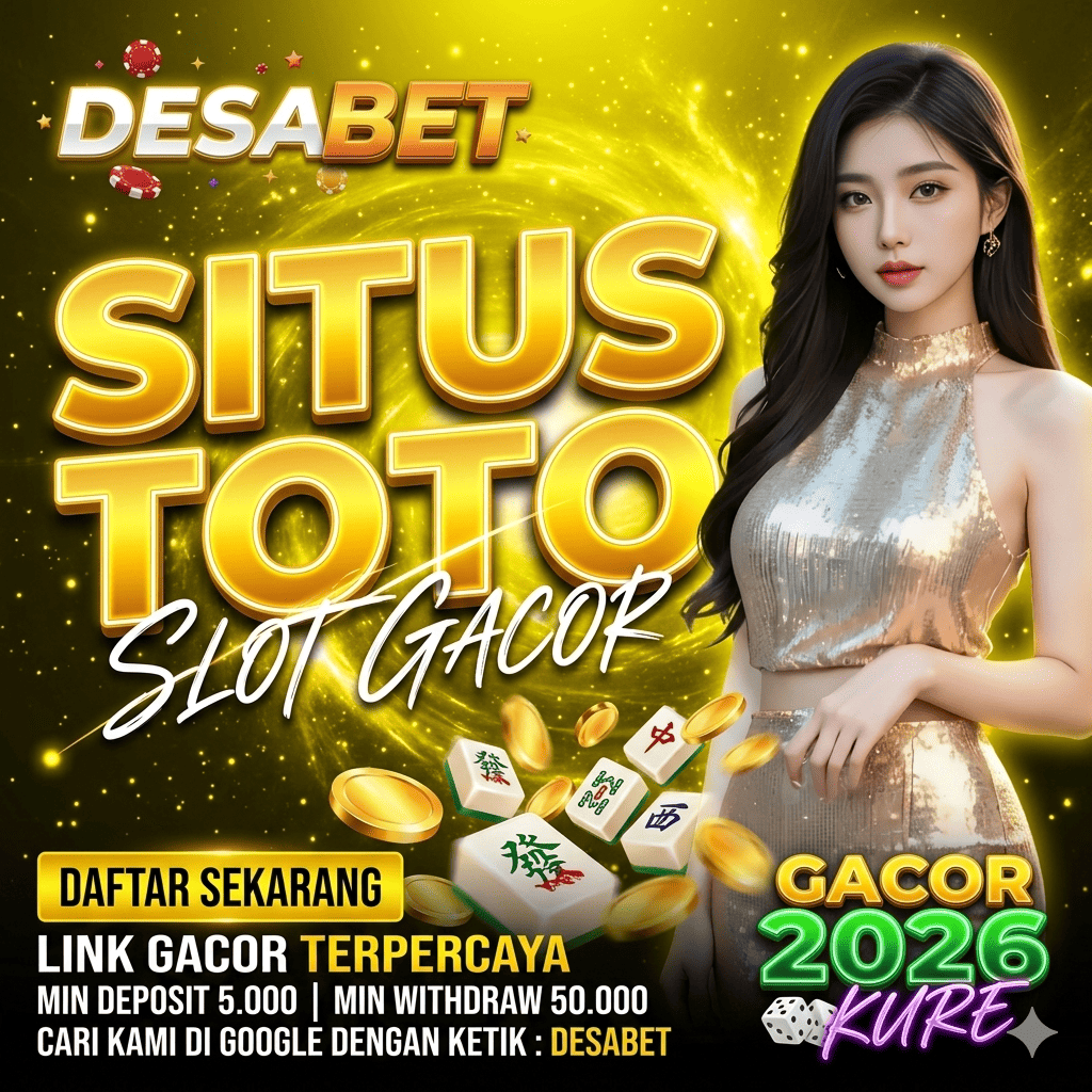 DESABET: Link Slot Gacor Hari Ini & Situs Toto Slot Online Terpercaya 2026