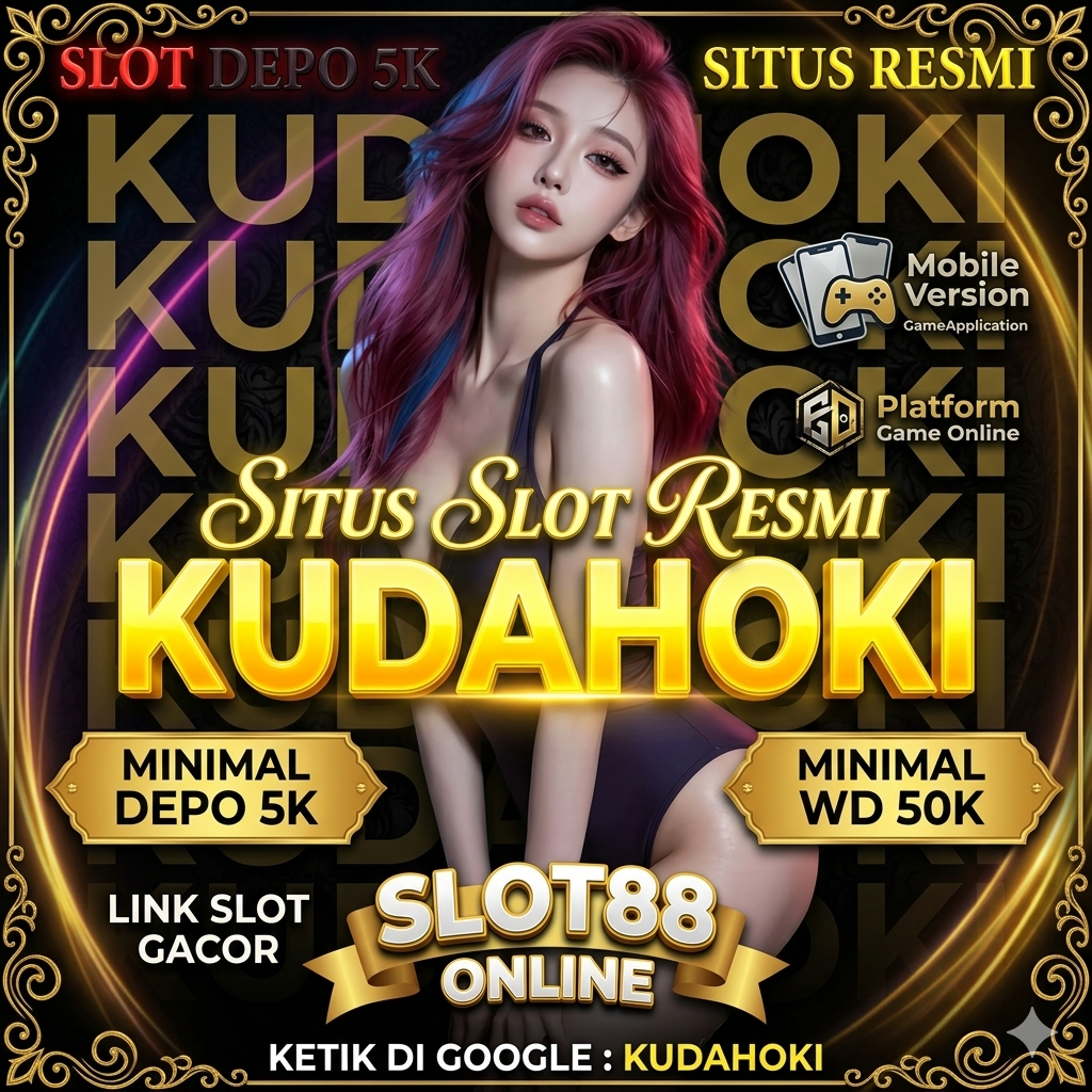 KUDAHOKI: Link Situs Resmi Slot Gacor Depo 5K Dengan Slot88 Online 2026