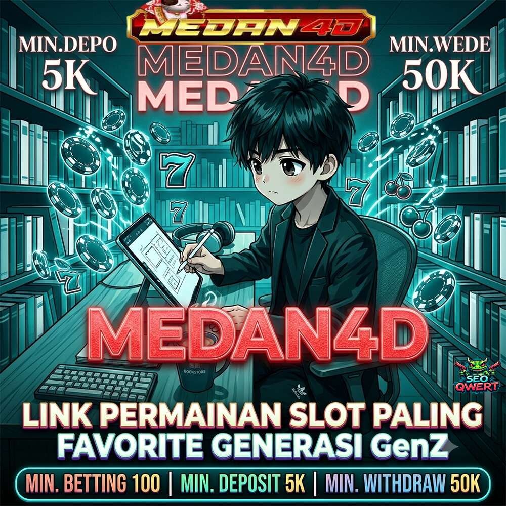 MEDAN4D ⭐ Permainan Slot Online Paling Favorite Generasi GenZ