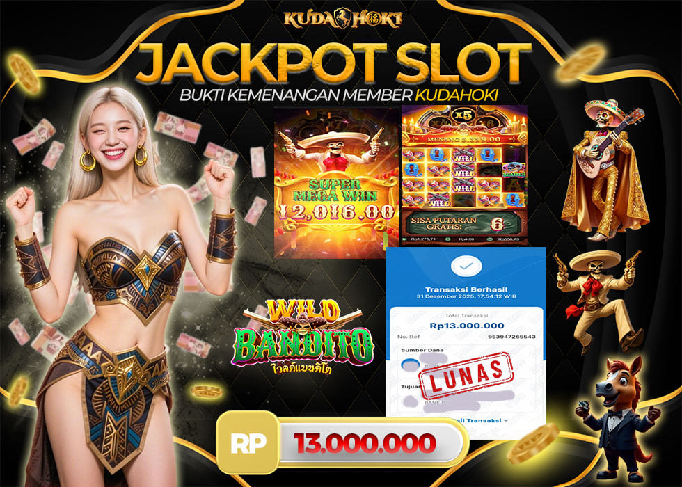 KUDAHOKI JACKPOT SLOT WILD BANDITO RP 13.000.000 ,- LUNAS